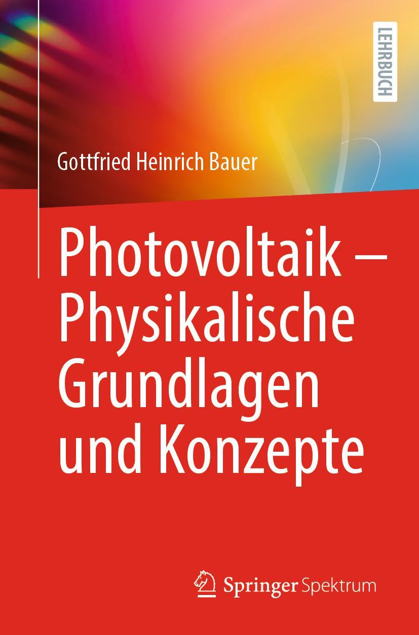 Cover: 9783662662908 | Photovoltaik - Physikalische Grundlagen und Konzepte | Bauer | Buch