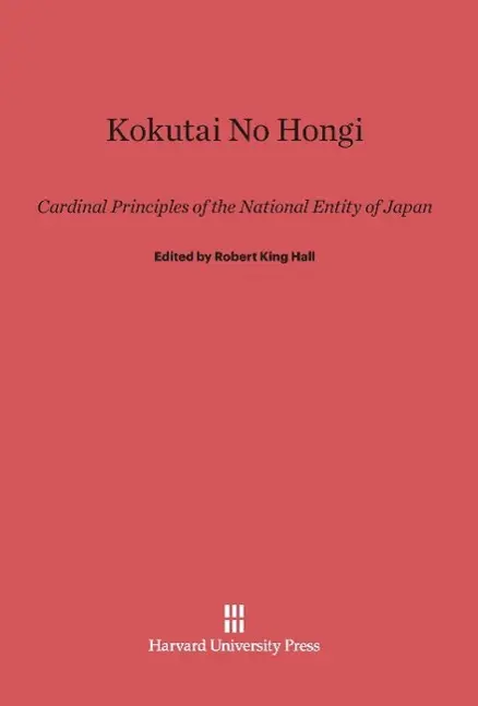 Cover: 9780674283008 | Kokutai No Hongi | Cardinal Principles of the National Entity of Japan