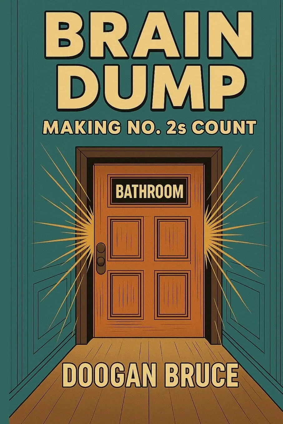 Cover: 9781917963008 | Brain Dump | Making No. 2s Count | Doogan Bruce | Taschenbuch | 2025