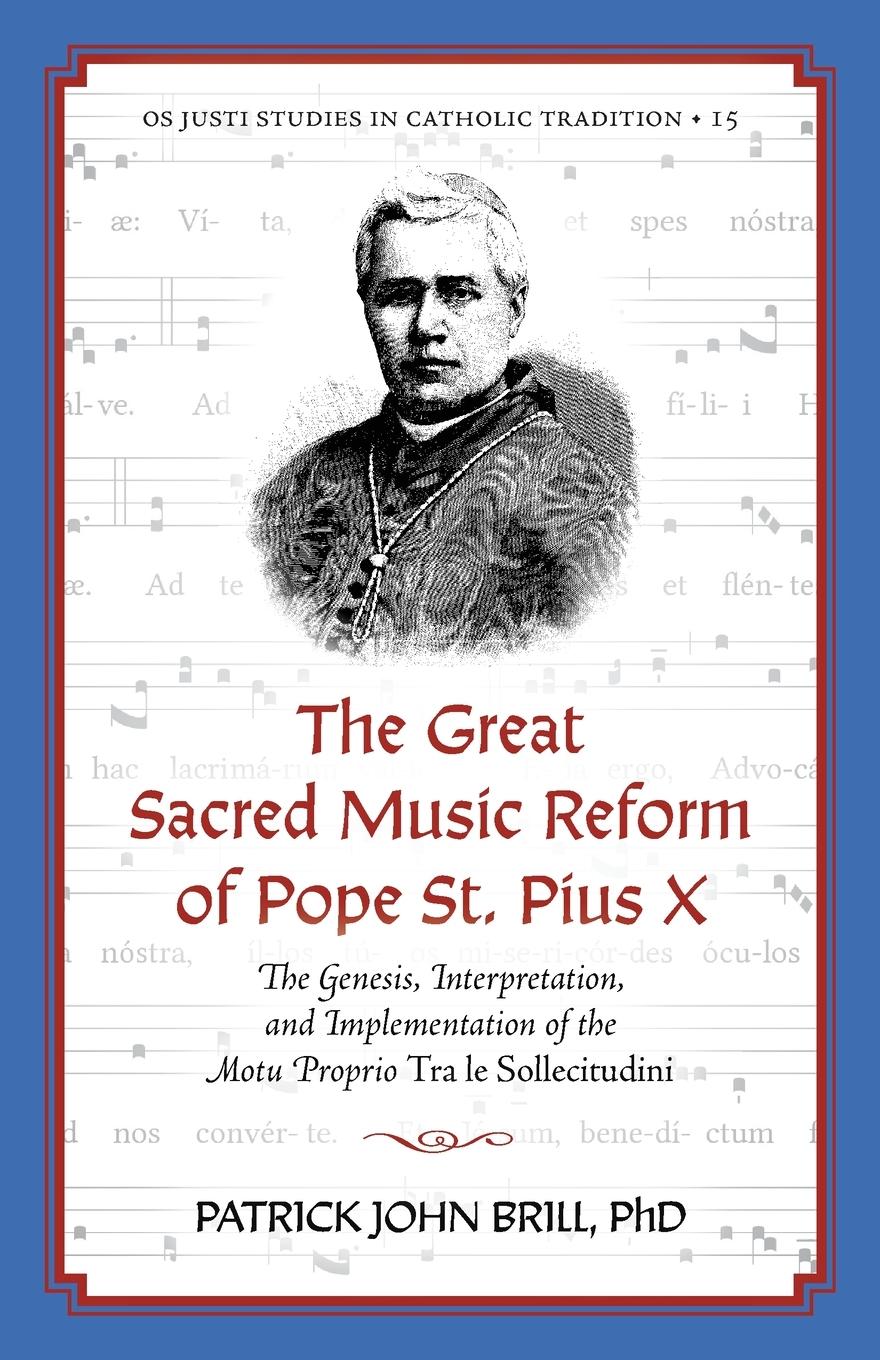Cover: 9781965303108 | The Great Sacred Music Reform of Pope St. Pius X | Patrick John Brill