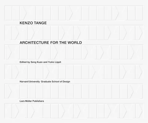 Cover: 9783037783108 | Kenzo Tange: Architecture for the World | Seng Kuan (u. a.) | Buch