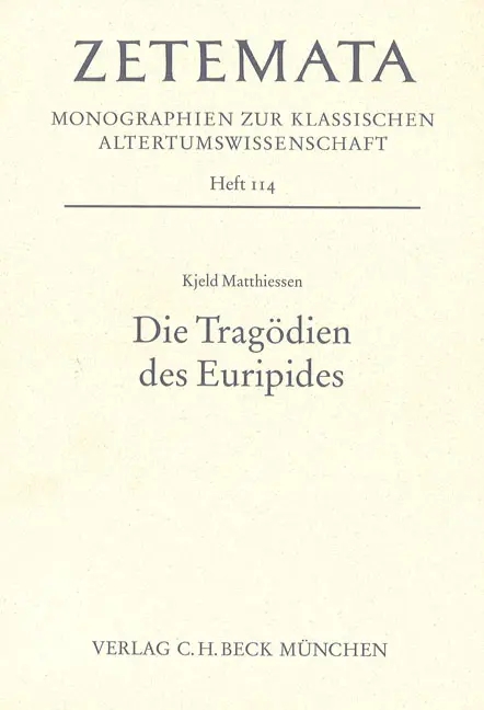 Cover: 9783406503108 | Die Tragödien des Euripides | Kjeld Matthiessen | Zetemata | Deutsch