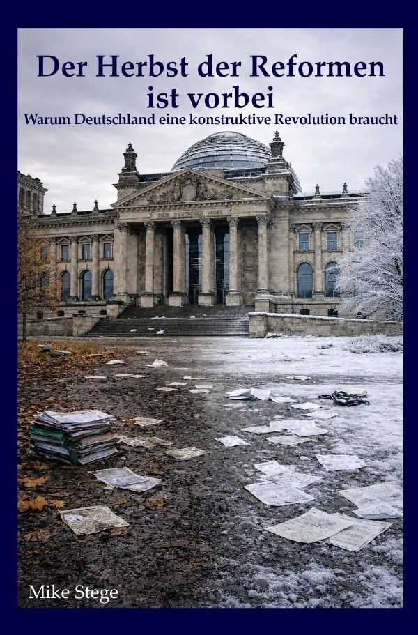 Cover: 9783565453108 | Der Herbst der Reformen ist vorbei | Mike Stege | Taschenbuch | epubli