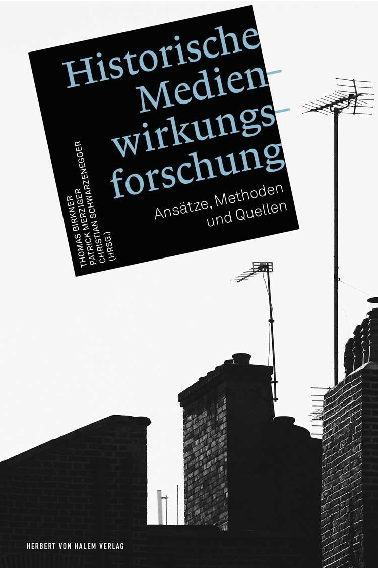 Cover: 9783869623108 | Historische Medienwirkungsforschung | Ansätze, Methoden und Quellen