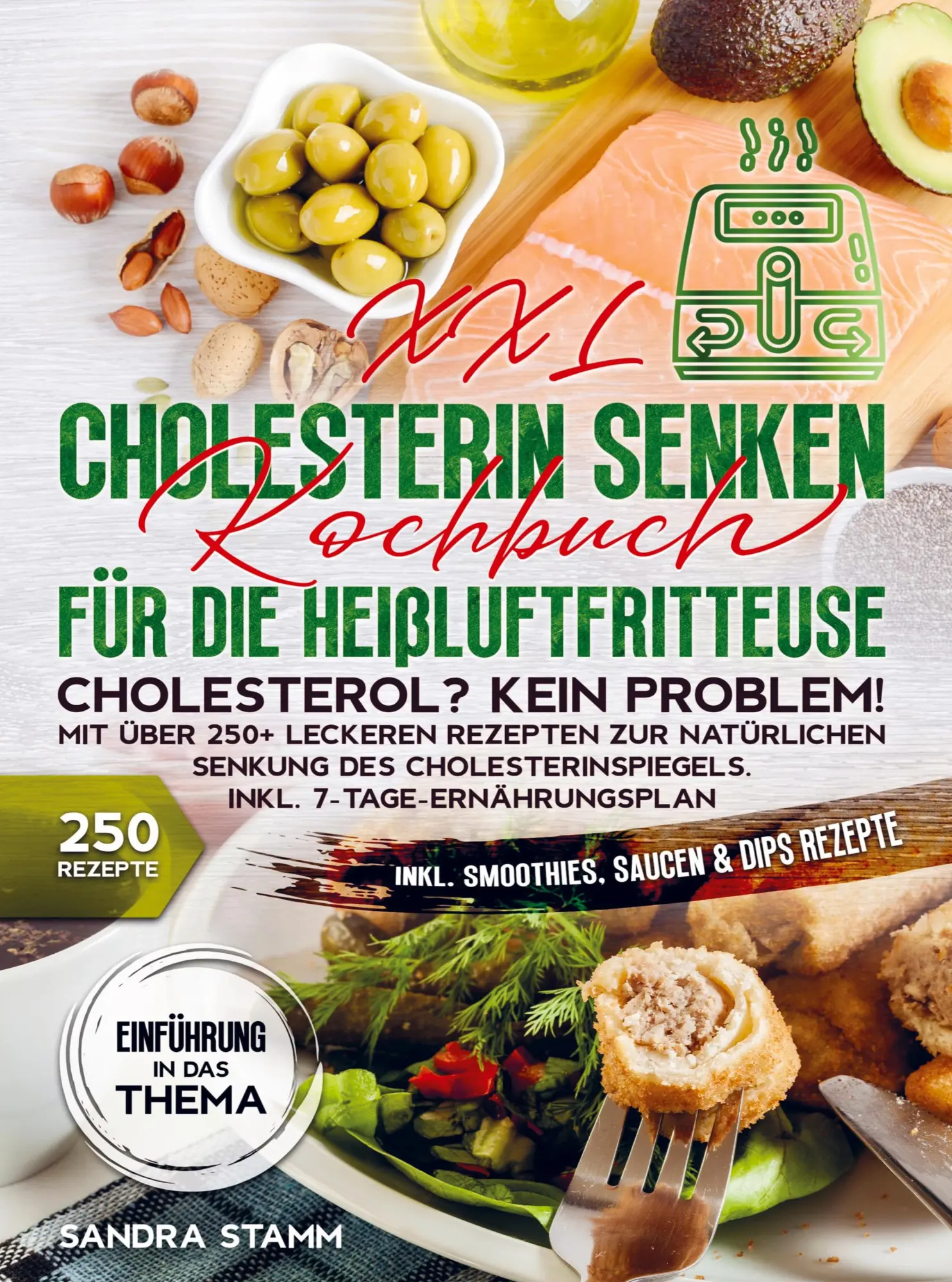 Cover: 9789403793108 | XXL Cholesterin senken Kochbuch für die Heißluftfritteuse | Stamm