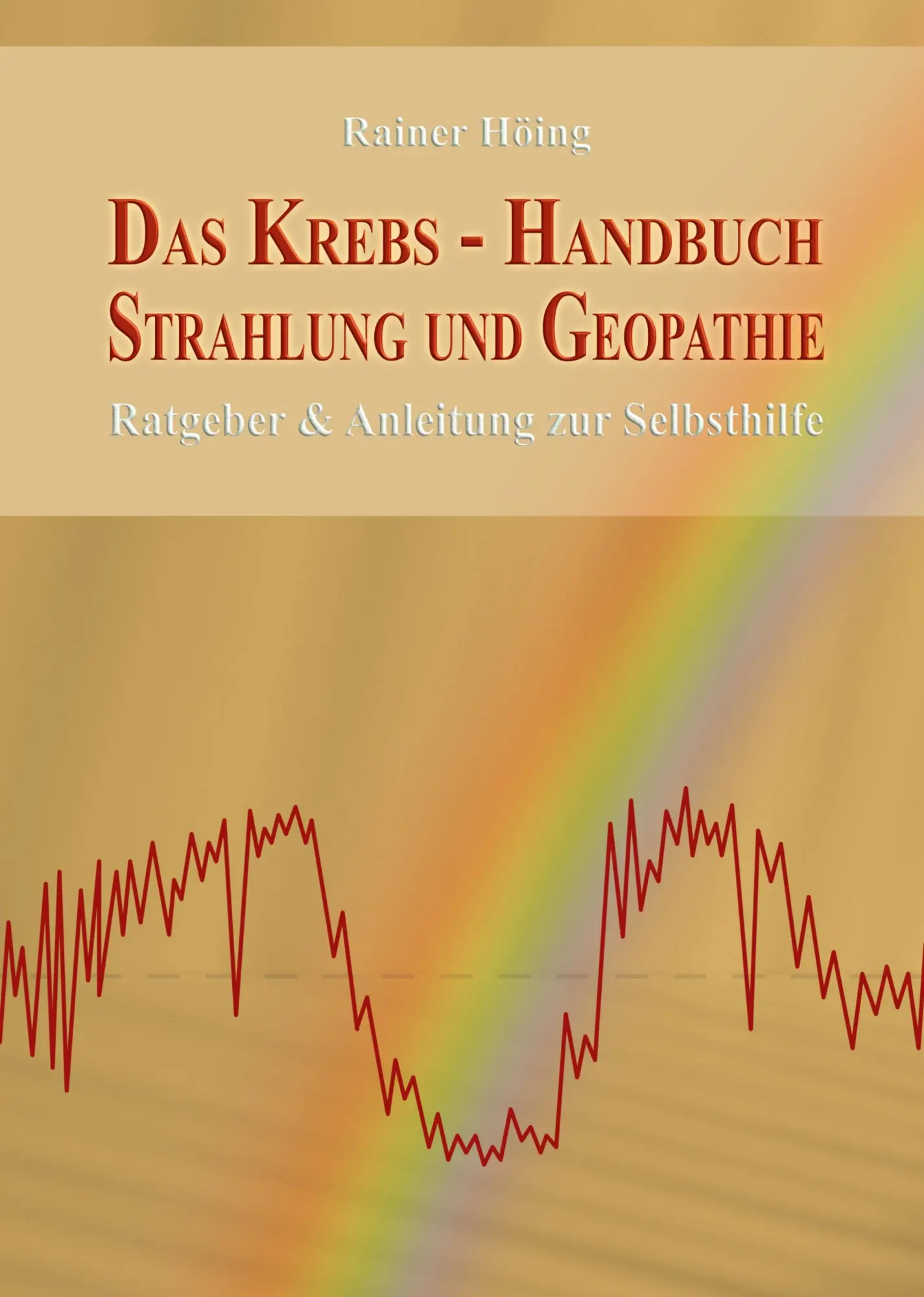 Cover: 9783384723208 | Das Krebs-Handbuch Strahlung und Geopathie | Rainer Höing | Buch