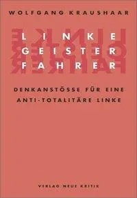 Cover: 9783801503208 | Linke Geisterfahrer | Wolfgang Kraushaar | Buch | Leinen (Buchleinen)