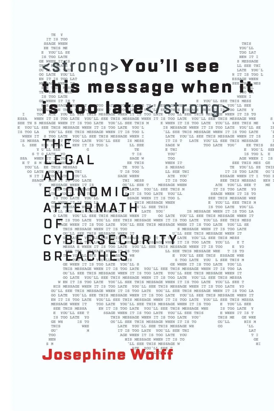 Cover: 9780262553308 | You'll See This Message When It Is Too Late | Josephine Wolff | Buch