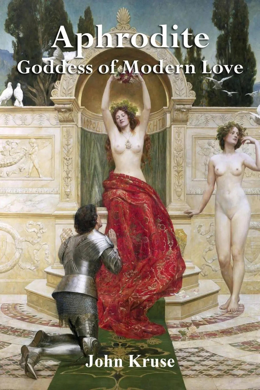 Cover: 9781739973308 | Aphrodite Goddess of Modern Love | John And Kruse | Taschenbuch | 2021