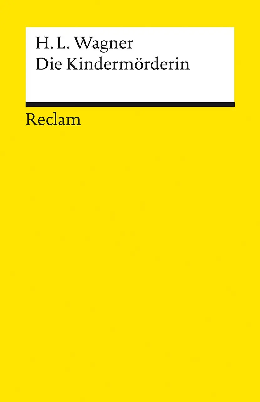 Cover: 9783150143308 | Die Kindermörderin. Ein Trauerspiel | Heinrich Leopold Wagner | Buch