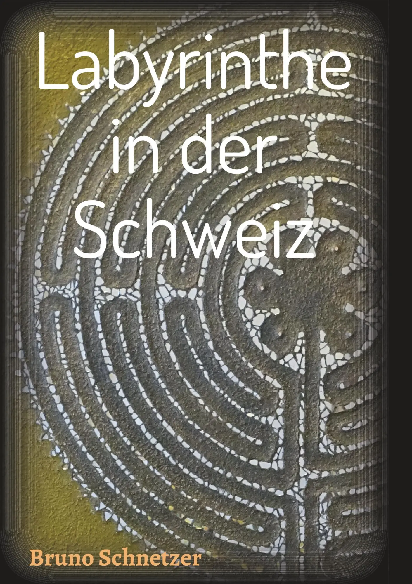 Cover: 9783746913308 | Labyrinthe in der Schweiz | Bruno Schnetzer | Taschenbuch | 228 S.