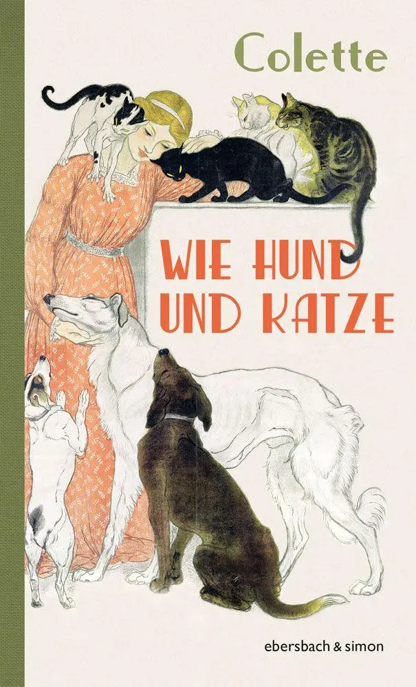 Cover: 9783869153308 | Wie Hund und Katze | Tierische Dialoge | Sidonie Gabrielle Colette