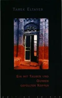 Cover: 9783899303308 | Ein mit Tauben und Gurren gefüllter Koffer | Tarek Eltayeb | Buch