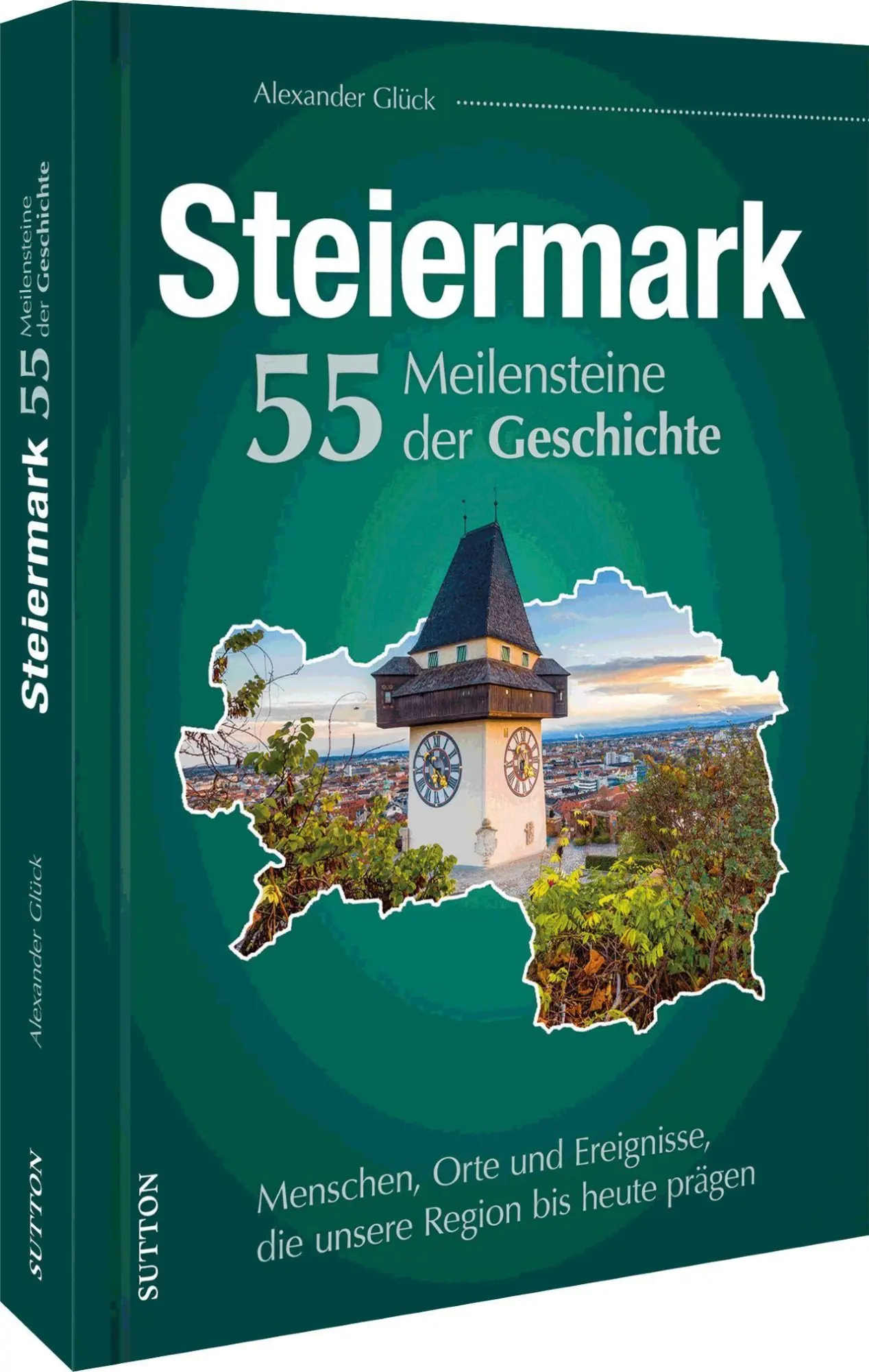 Cover: 9783963033308 | Die Steiermark. 55 Meilensteine der Geschichte | Alexander Glück