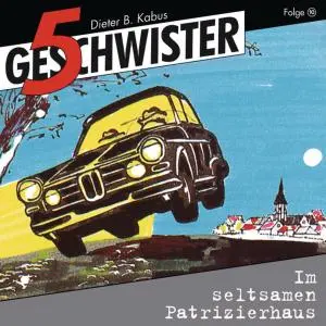 Cover: 4029856383408 | Im seltsamen Patrizierhaus - Folge 10 | 5 Geschwister (Folge 10) | CD
