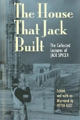 Cover: 9780819563408 | The House That Jack Built | The Collected Lectures of Jack Spicer