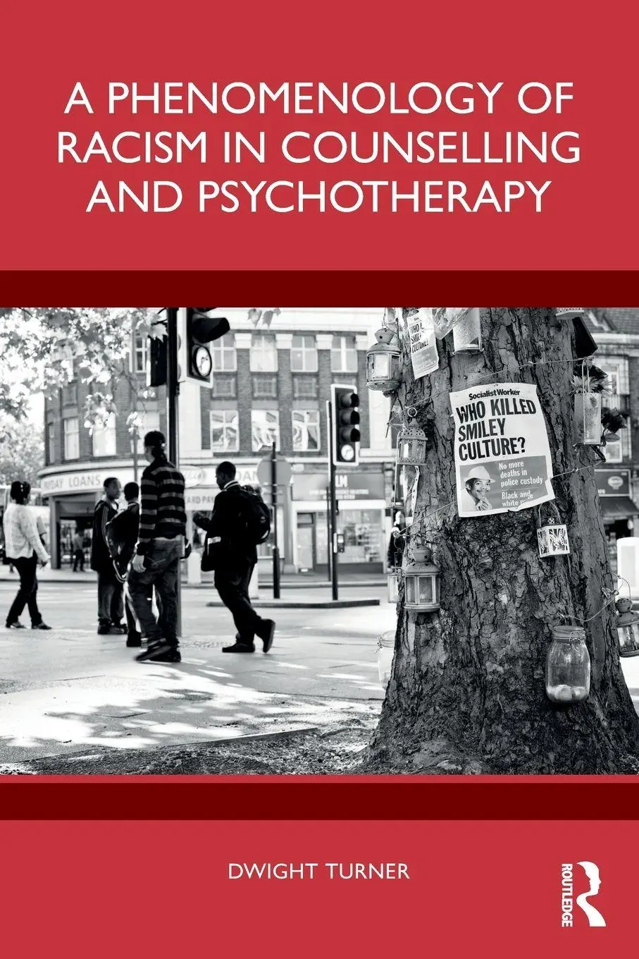 Cover: 9781032833408 | A Phenomenology of Racism in Counselling and Psychotherapy | Turner