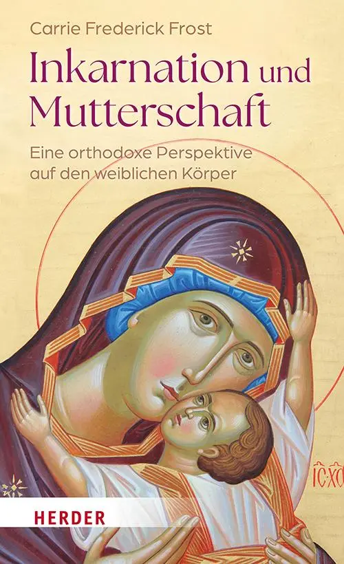 Cover: 9783451023408 | Inkarnation und Mutterschaft | Carrie Frederick Frost | Buch | 176 S.