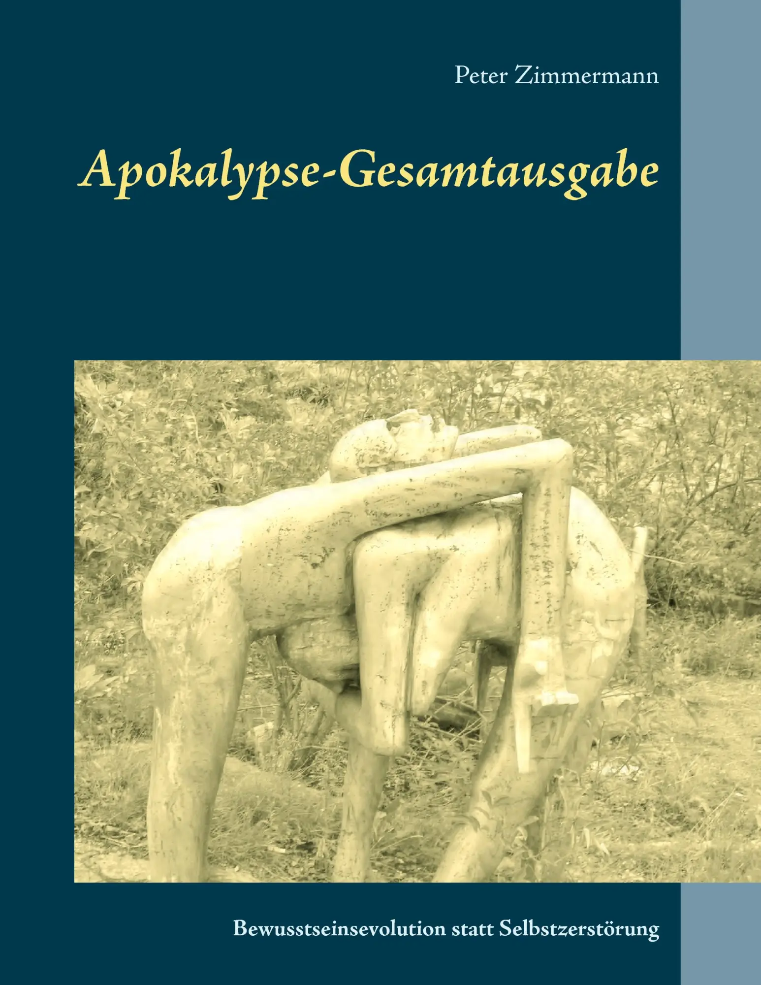 Apokalypse-Gesamtausgabe: Bewusstseinsevolution statt Selbstzerstörung