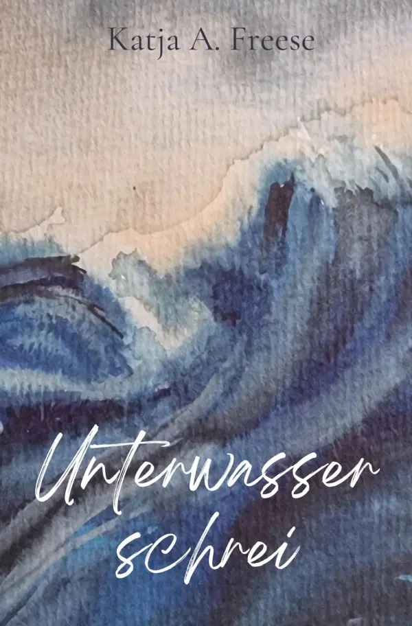 Cover: 9783819713408 | Unterwasserschrei | DE | Katja A. Freese | Taschenbuch | 292 S. | 2025