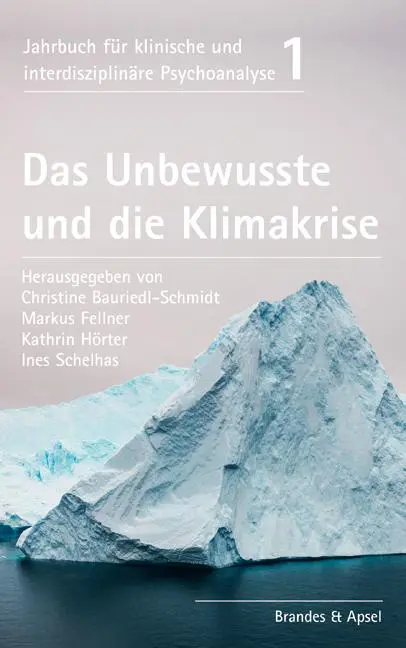 Cover: 9783955583408 | Das Unbewusste und die Klimakrise | Christine Bauriedl-Schmidt (u. a.)