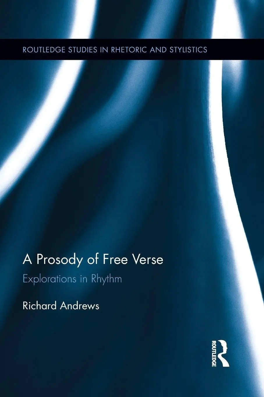 Cover: 9780367023508 | A Prosody of Free Verse | Explorations in Rhythm | Richard Andrews