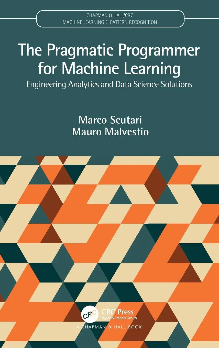 Cover: 9780367263508 | The Pragmatic Programmer for Machine Learning | Marco Scutari (u. a.)