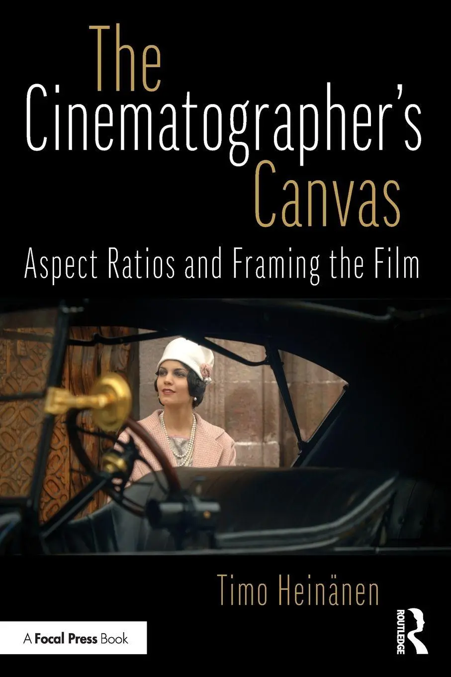 Cover: 9781041043508 | The Cinematographer's Canvas | Aspect Ratios and Framing the Film