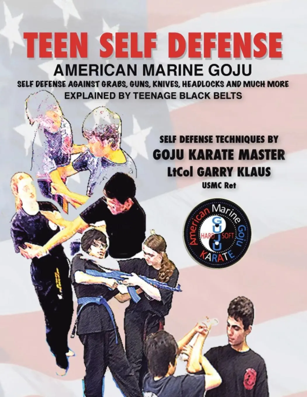 Cover: 9781491813508 | Teen Self-Defense American Marine Goju | Garry Klaus | Taschenbuch