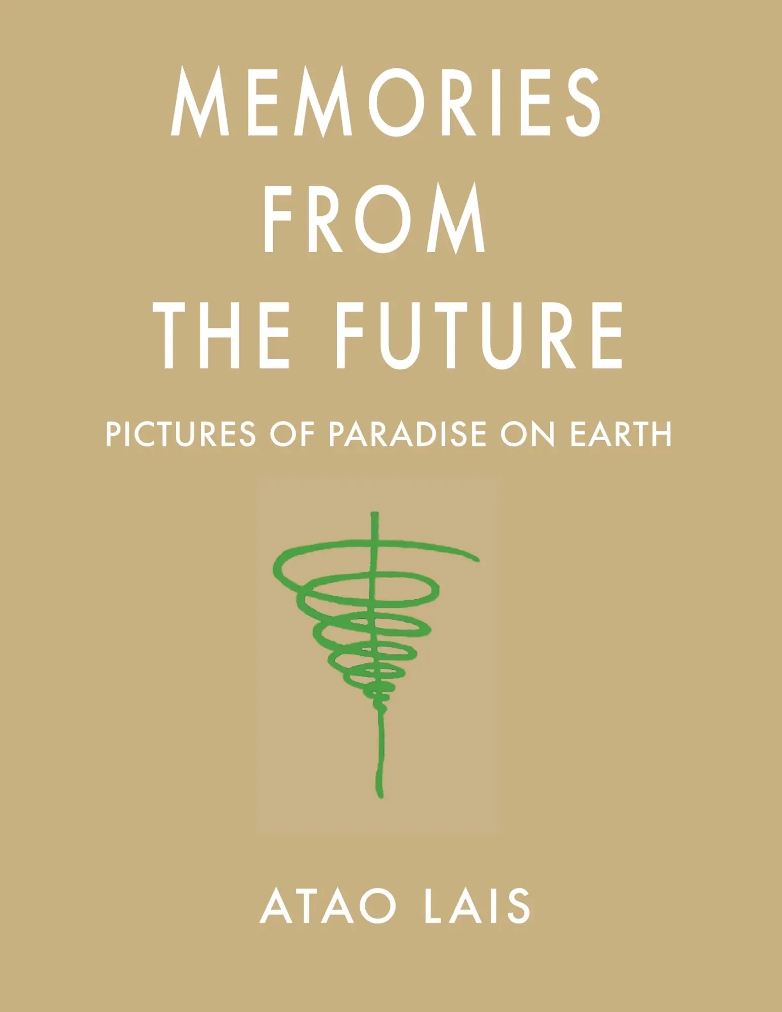 Memories from the Future: PICTURES OF PARADISE ON EARTH