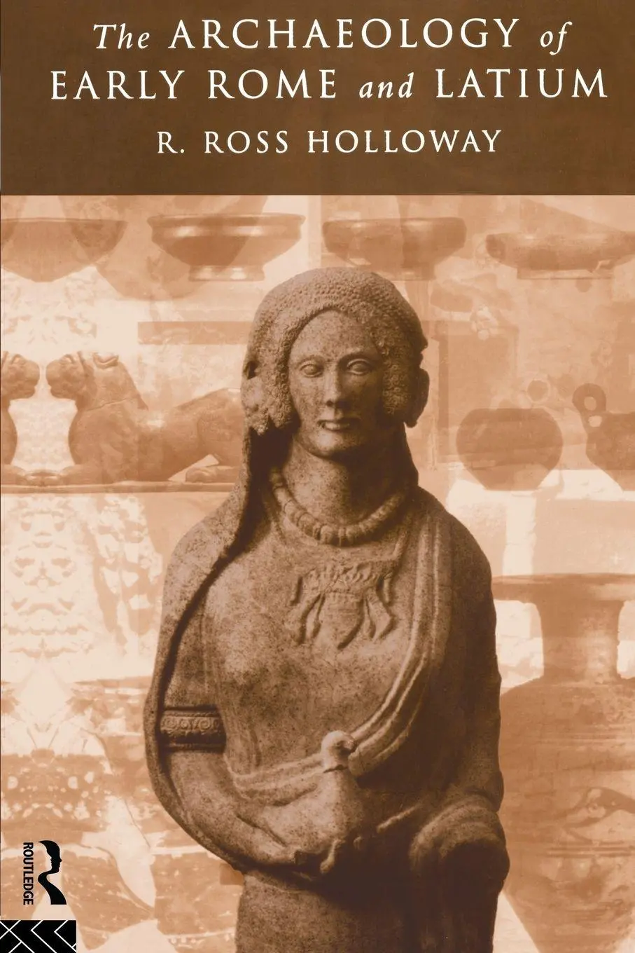 Cover: 9780415143608 | The Archaeology of Early Rome and Latium | Ross R. Holloway | Buch