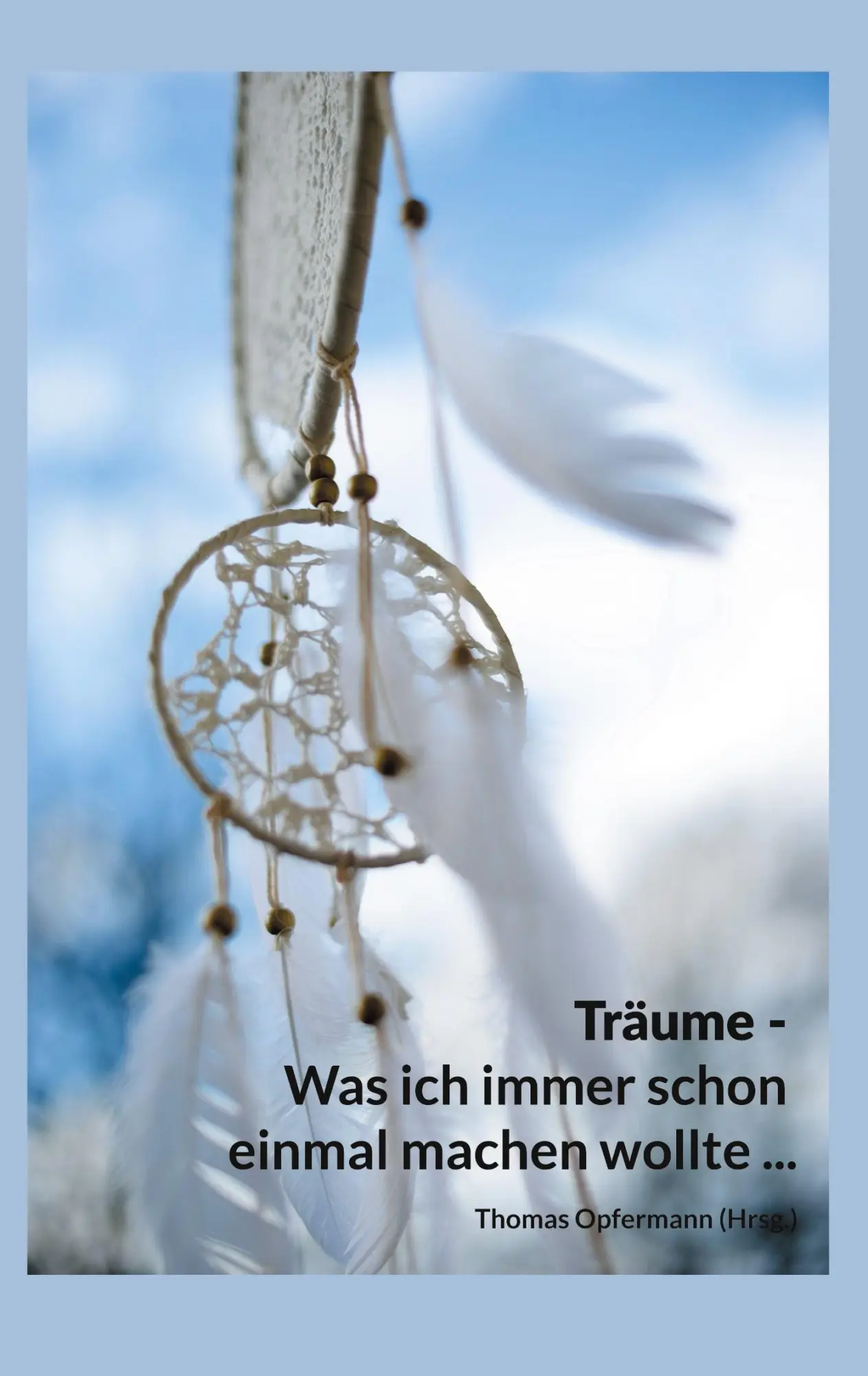 Cover: 9783819243608 | Träume - Was ich immer schon einmal machen wollte ... | Opfermann