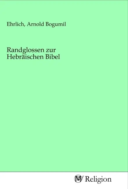 Cover: 9783968813608 | Randglossen zur Hebräischen Bibel | Arnold Bogumil Ehrlich | Buch