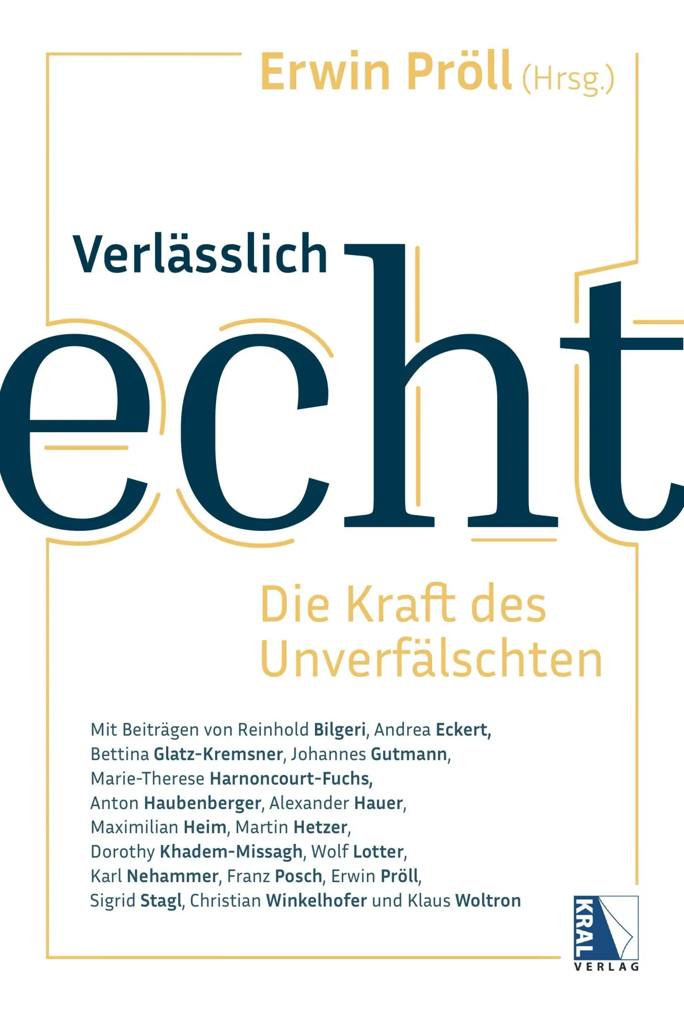 Cover: 9783991033608 | Verlässlich echt | Die Kraft des Unverfälschten | Erwin Pröll | Buch