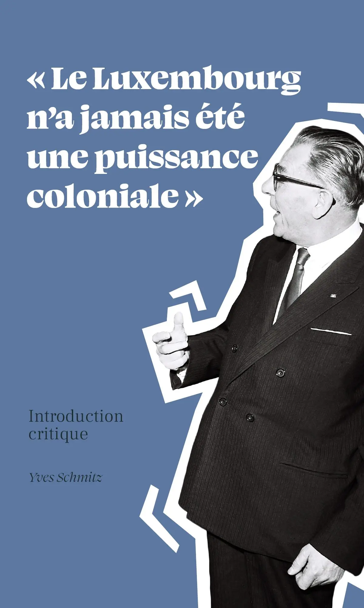 Cover: 9789995943608 | Le Luxembourg n'a jamais été une puissance coloniale | Yves Schmitz