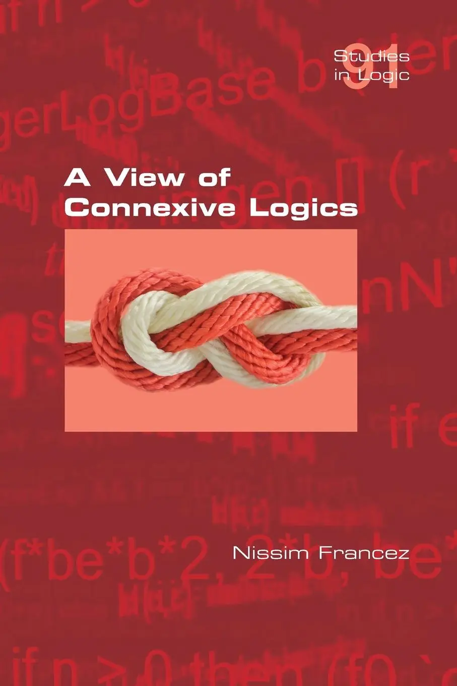 Cover: 9781848903708 | A View of Connexive Logics | Nissim Francez | Taschenbuch | Englisch