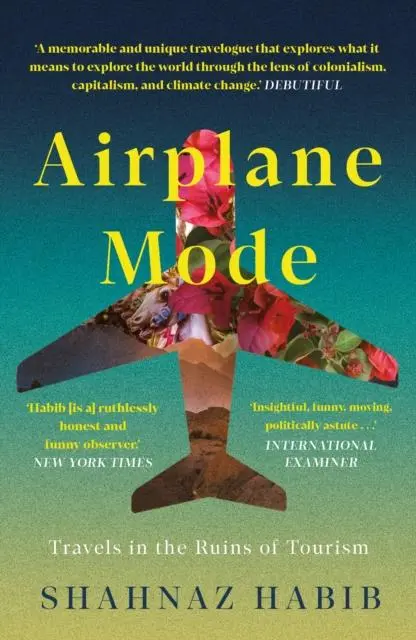 Cover: 9781914613708 | Airplane Mode | Travels in the Ruins of Tourism | Shahnaz Habib | Buch