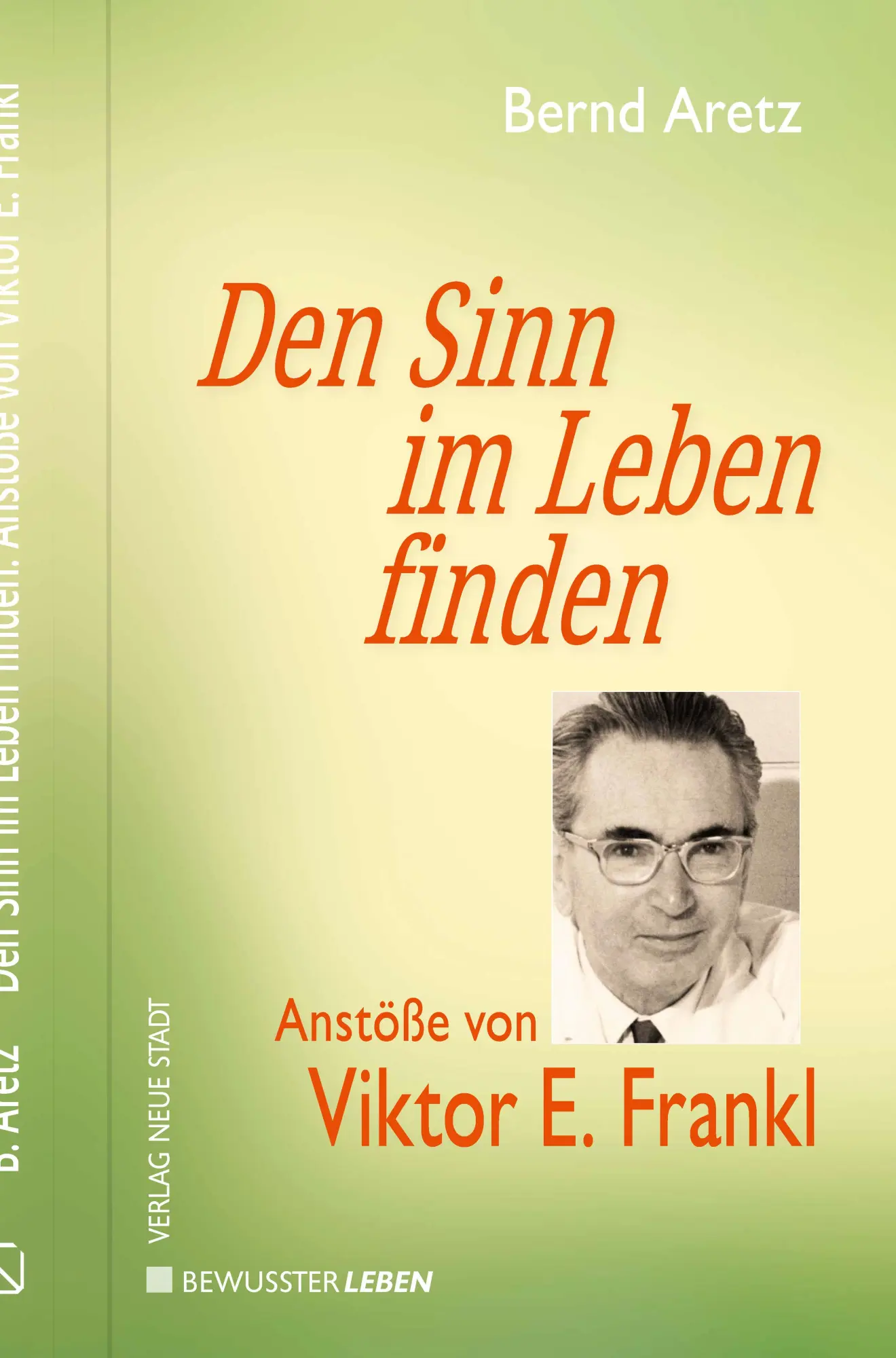 Cover: 9783734613708 | Den Sinn im Leben finden | Anstöße von Viktor E. Frankl | Bernd Aretz