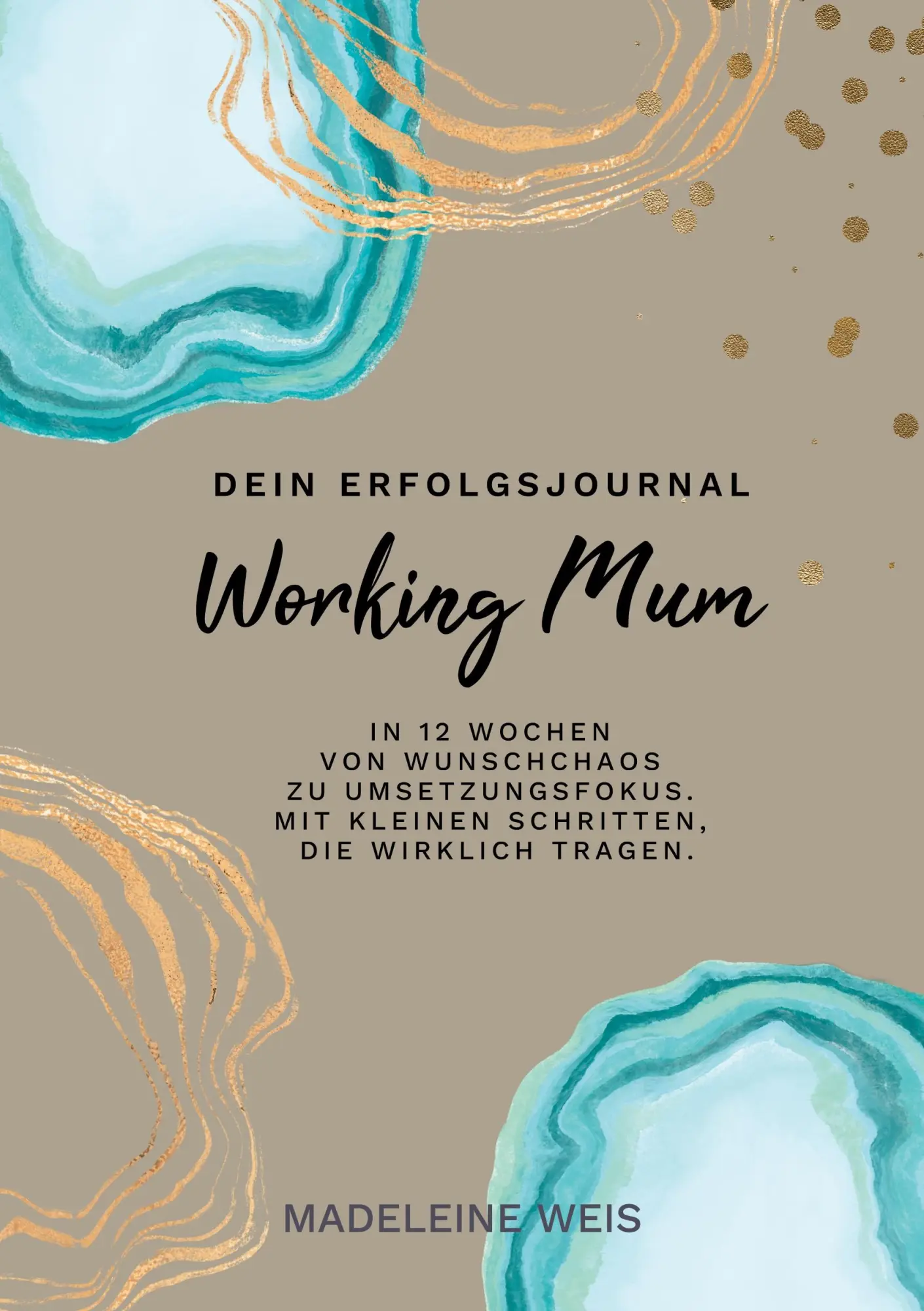 Cover: 9783819233708 | Working Mum | Dein Erfolgsjournal mit Umsetzungssystem | Weis | Buch