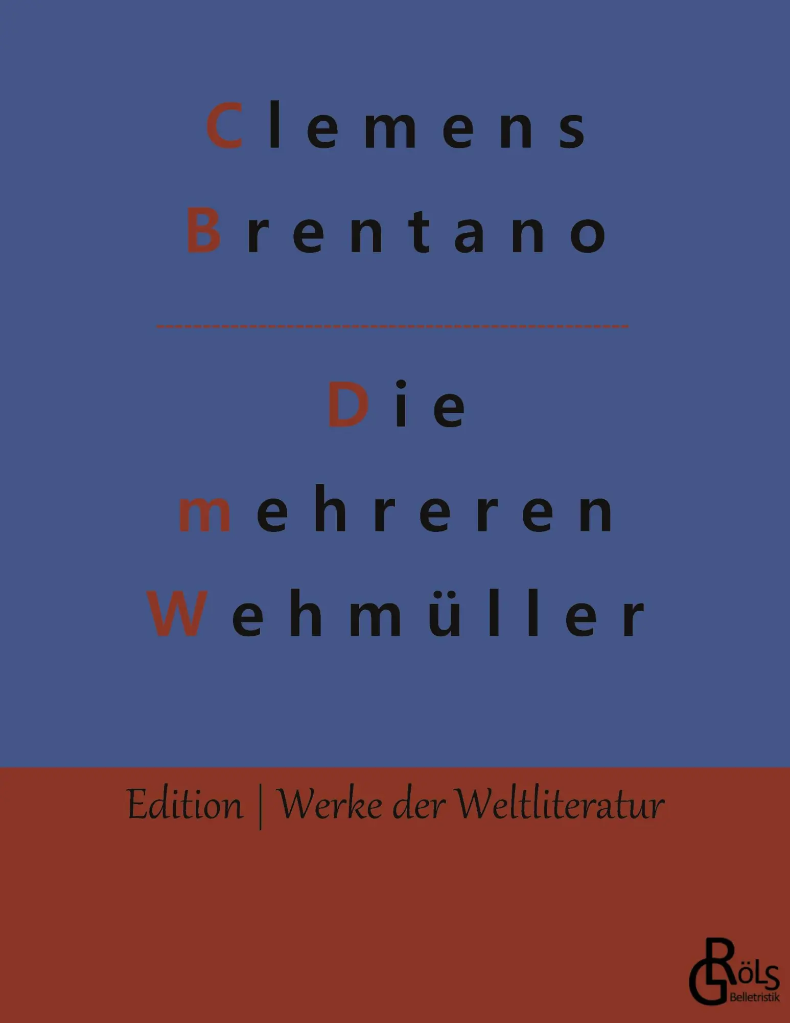 Cover: 9783966373708 | Die mehreren Wehmüller | Clemens Brentano | Taschenbuch | 108 S.