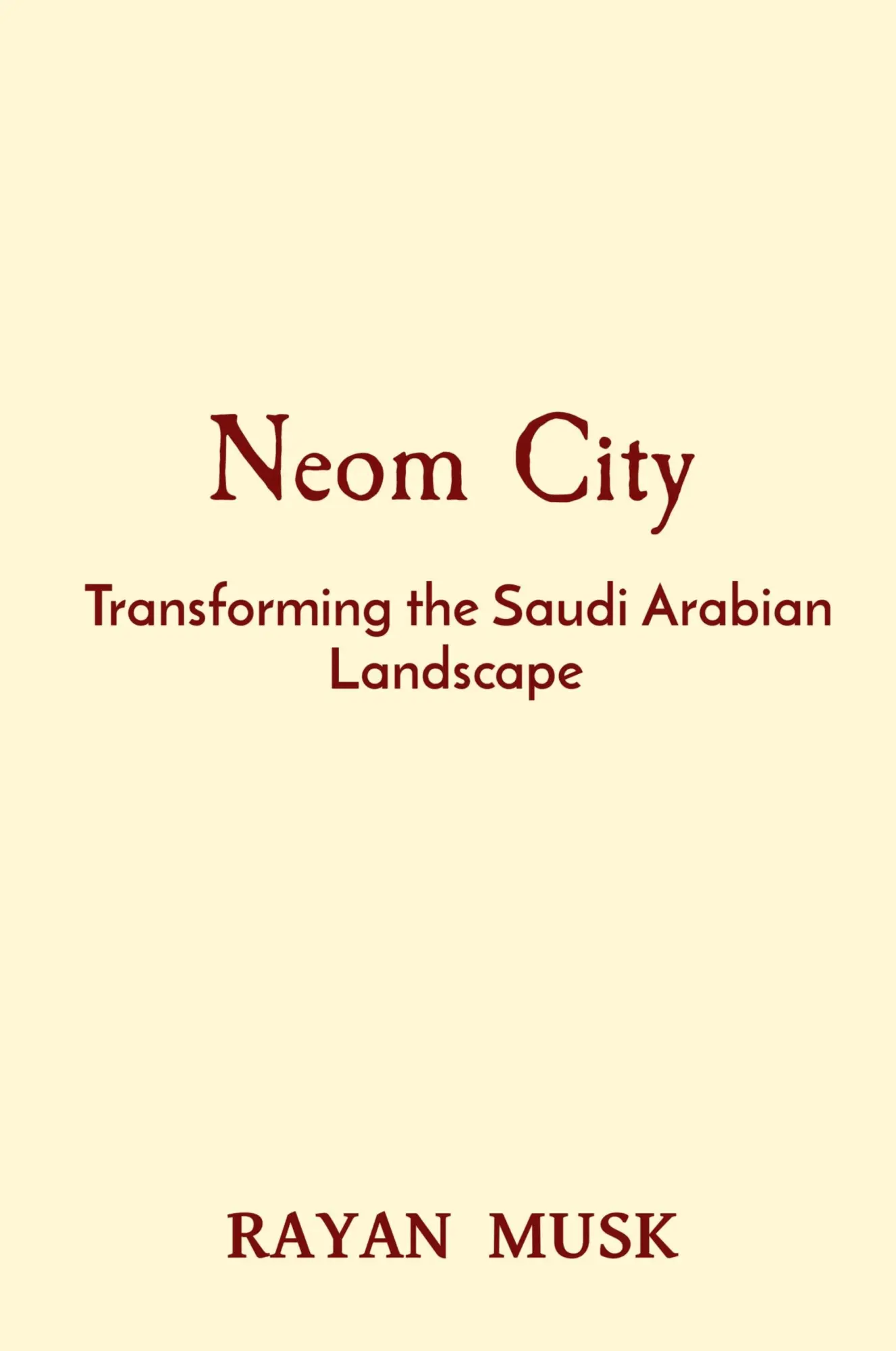 Cover: 9788196933708 | Neom City | Transforming the Saudi Arabian Landscape | Rayan Musk