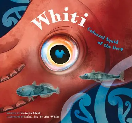 Cover: 9780995133808 | Whiti | Colossal Squid of the Deep | Victoria Cleal | Buch | Gebunden
