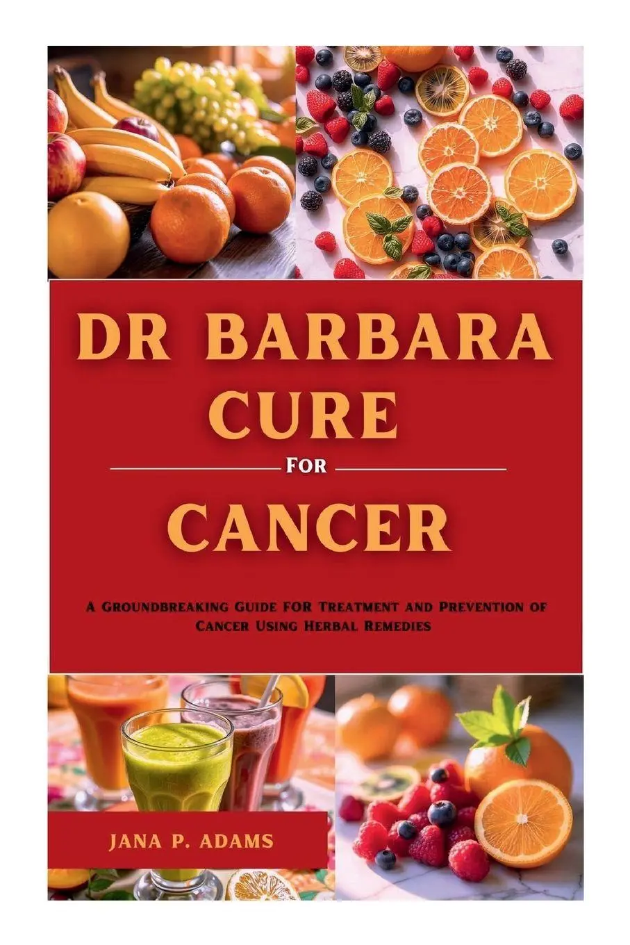 Cover: 9781300493808 | Dr Barbara Cure for Cancer | Jana P. Adams | Taschenbuch | Englisch
