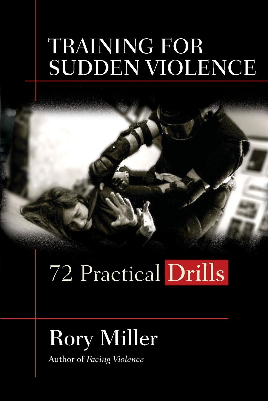 Cover: 9781594393808 | Training for Sudden Violence | 72 Practice Drills | Rory Miller | Buch