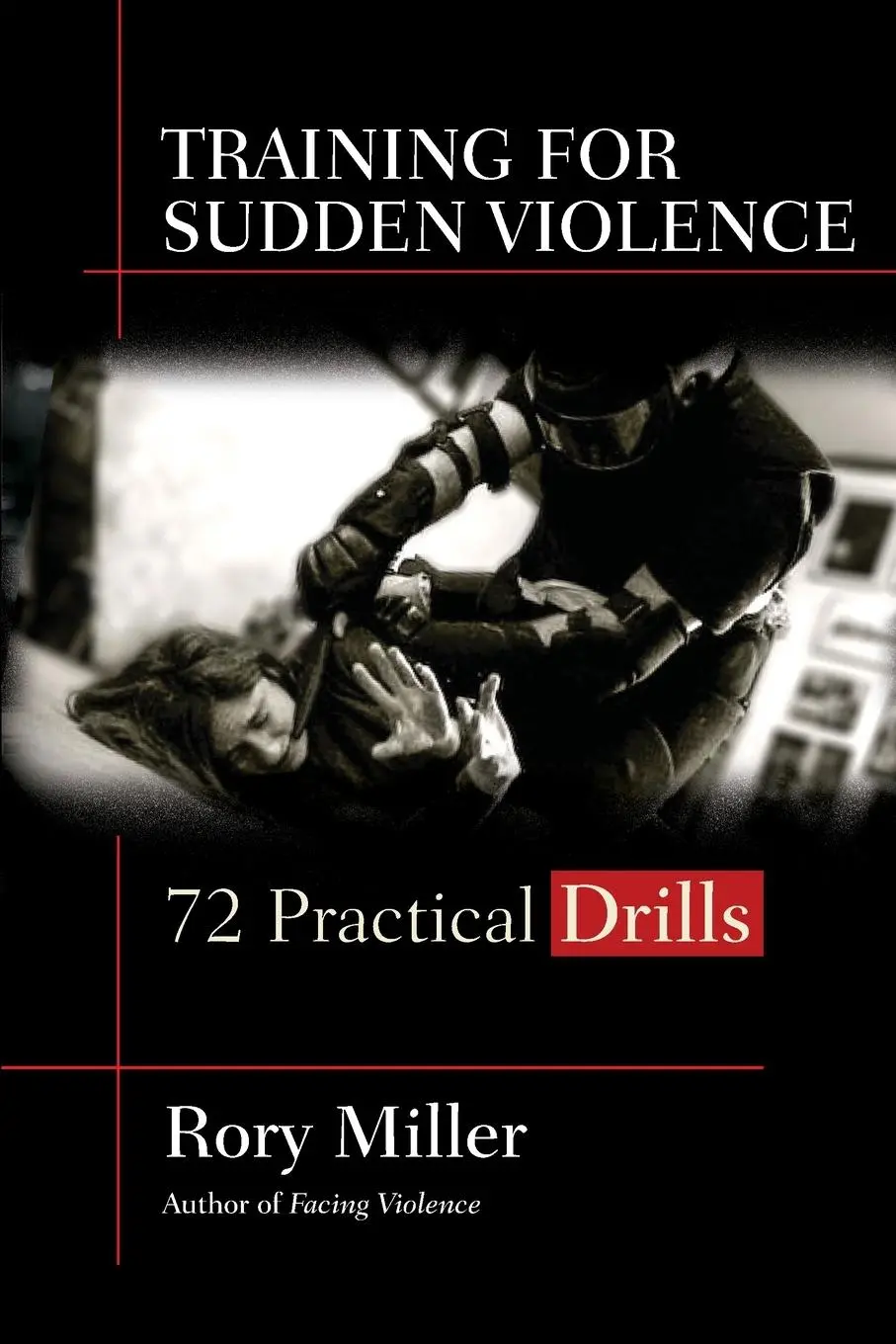 Cover: 9781594393808 | Training for Sudden Violence | 72 Practice Drills | Rory Miller | Buch