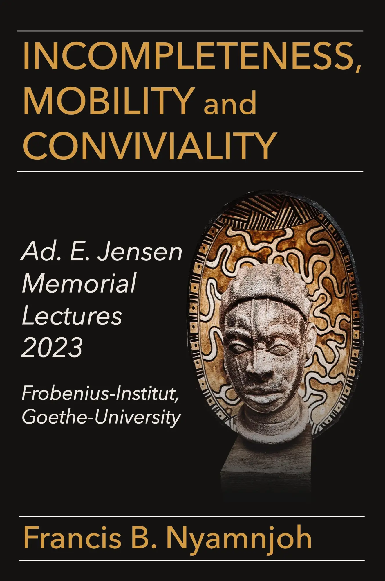 Cover: 9789956553808 | Incompleteness Mobility and Conviviality | Francis B. Nyamnjoh | Buch