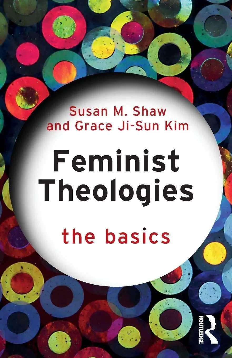 Cover: 9781032643908 | Feminist Theologies | The Basics | Susan M. Shaw (u. a.) | Taschenbuch