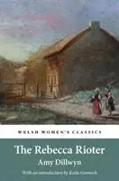 Cover: 9781909983908 | The Rebecca Rioter | Amy Dillwyn | Taschenbuch | Englisch | 2018