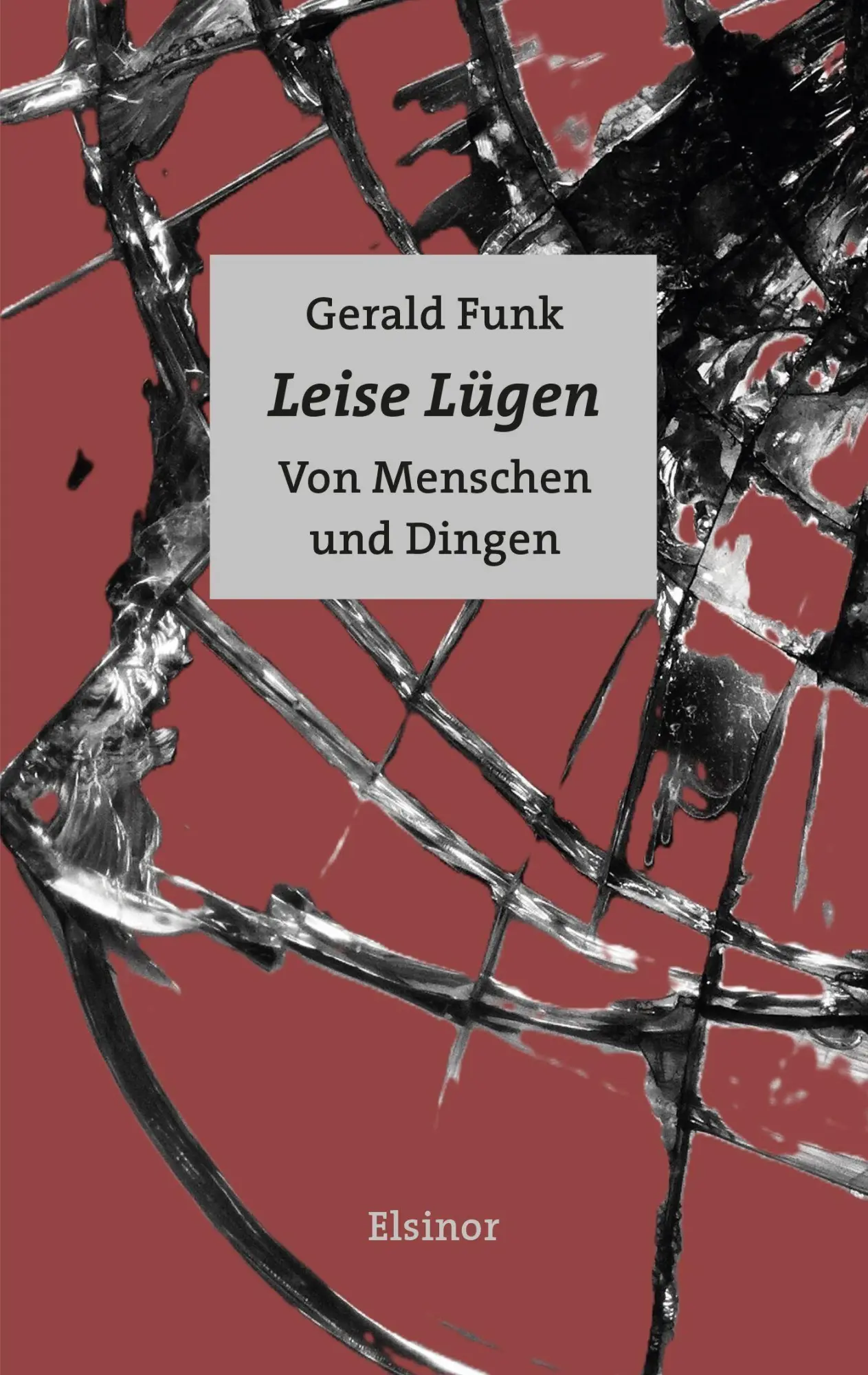 Cover: 9783939483908 | Leise Lügen | Von Menschen und Dingen | Gerald Funk | Taschenbuch