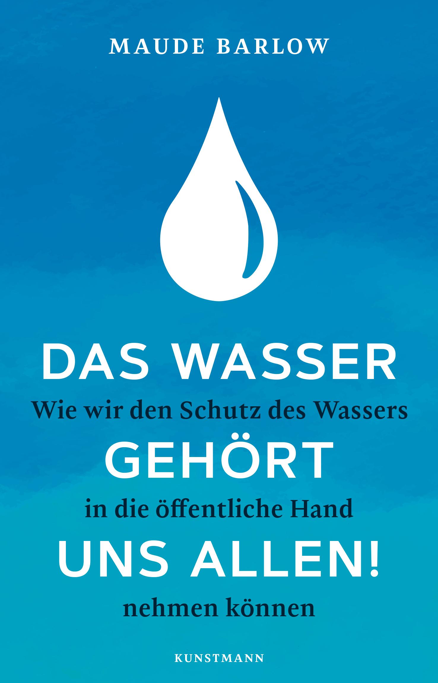 Cover: 9783956143908 | Das Wasser gehört uns allen! | Maude Barlow | Taschenbuch | 172 S.